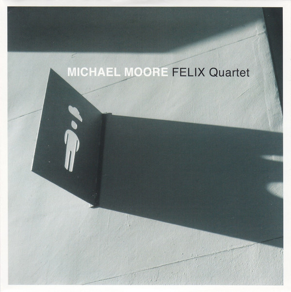 MICHAEL MOORE - Felix Quartet cover 