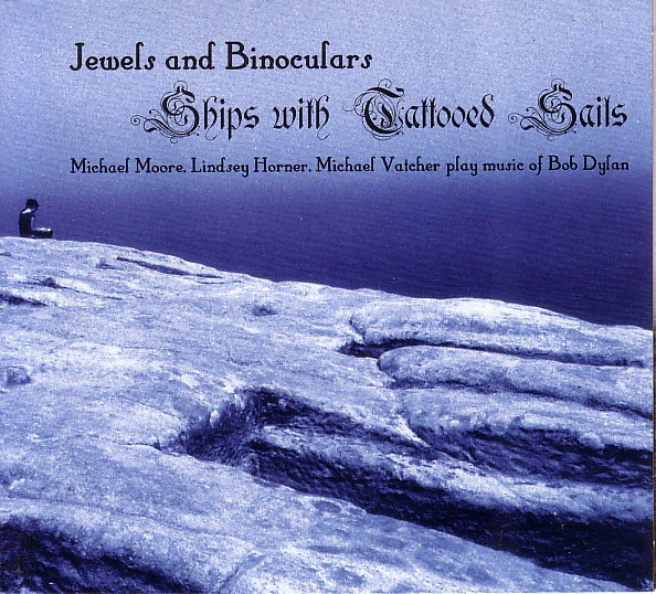 MICHAEL MOORE - Jewels And Binoculars : Ships With Tattooed Sails cover 