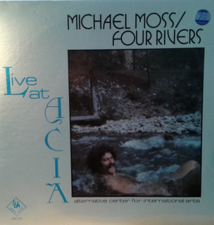 MICHAEL MOSS - Mike Moss / Four Rivers : Live At Acia cover 
