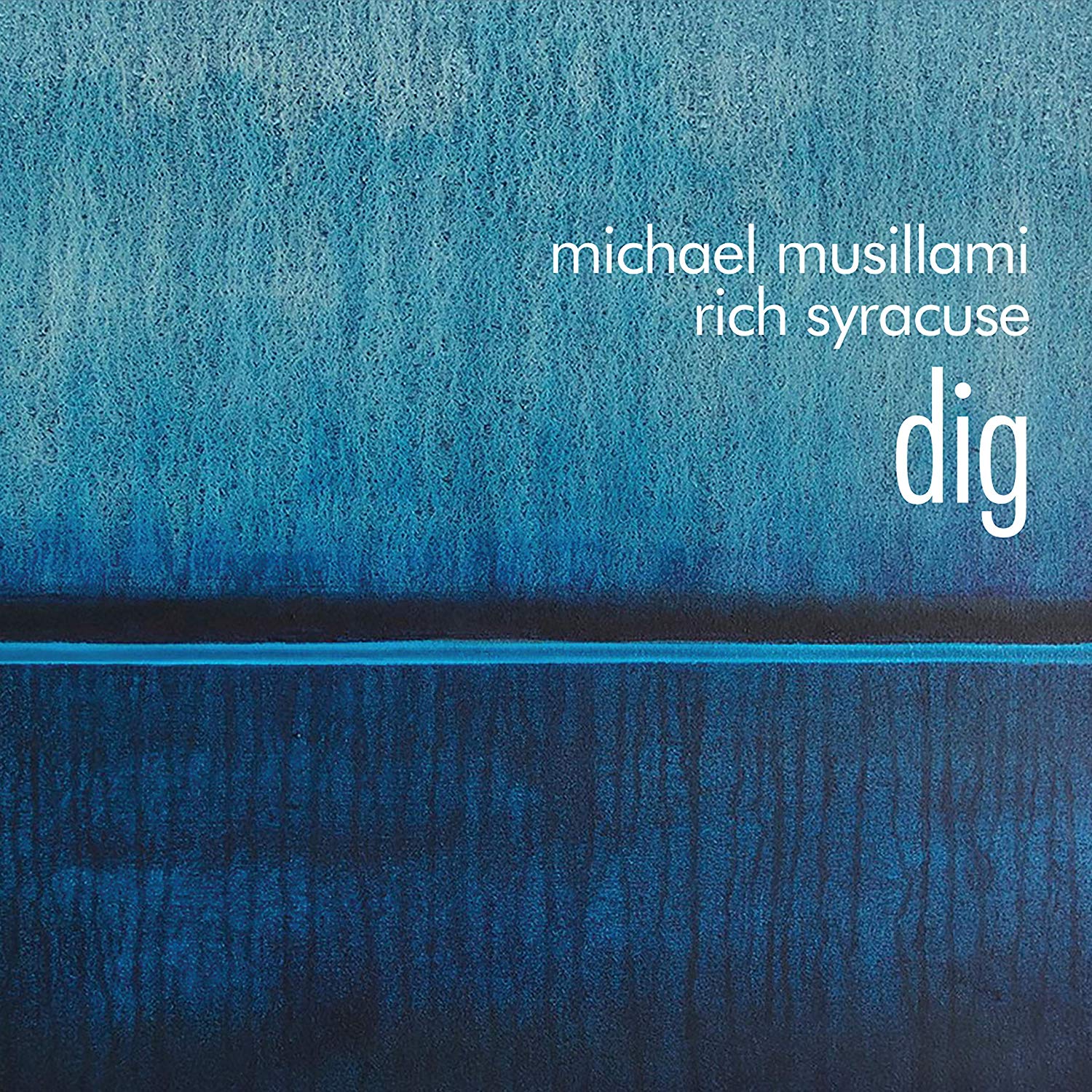 MICHAEL MUSILLAMI - Michael Musillami / Rich Syracuse : Dig cover 