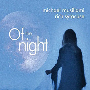 MICHAEL MUSILLAMI - Michael Musillami/Rich Syracuse : Of The Night cover 