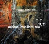 MICHAEL MUSILLAMI - Old Tea cover 