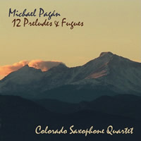 MICHAEL PAGÁN - Colorado Saxophone Quartet : Twelve Preludes & Fugues cover 