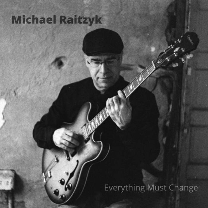 MICHAEL RAITZYK - Everything Must Change cover 