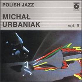MICHAL URBANIAK - Polish Jazz, Volume 9 cover 