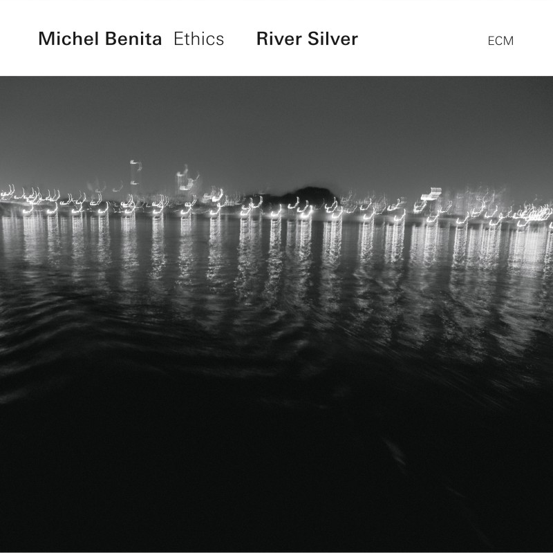 MICHEL BENITA - Michel Benita Ethics ‎: River Silver cover 