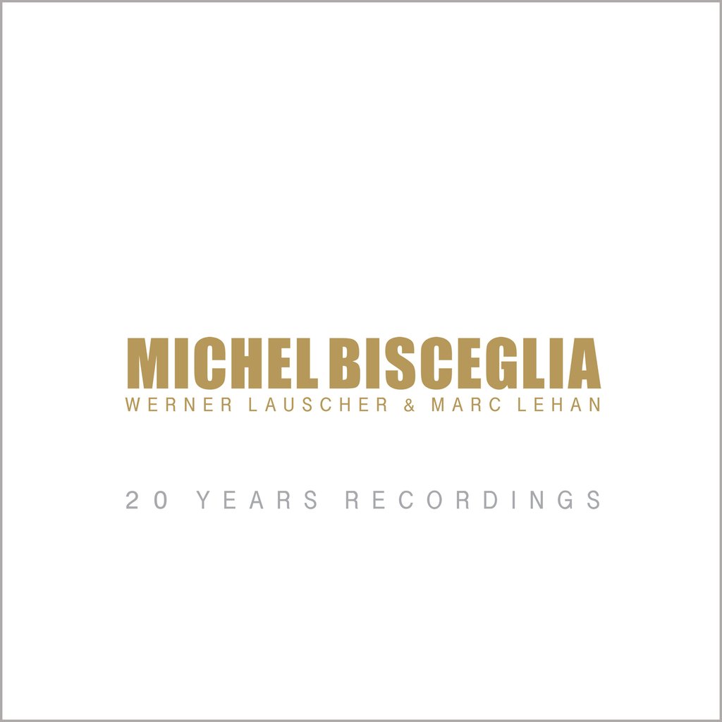 MICHEL BISCEGLIA - 20 Years Recordings cover 