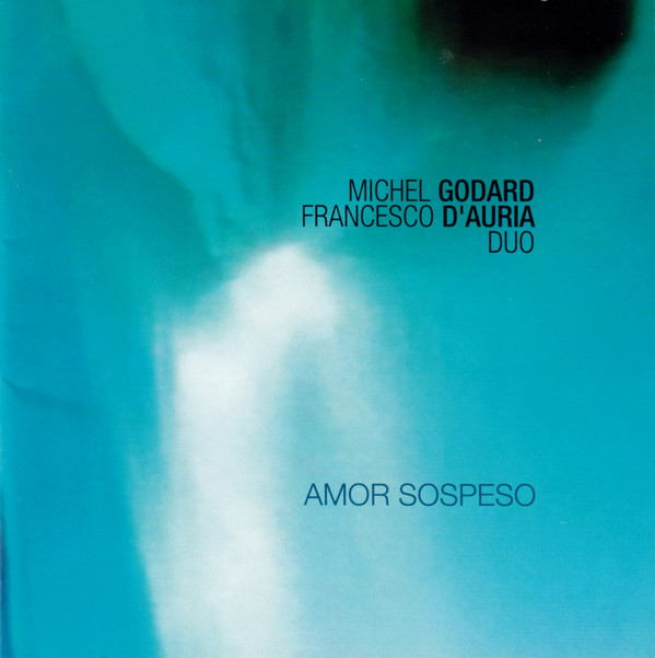 MICHEL GODARD - Michel Godard | Francesco D'Auria Duo : Amor Sospeso cover 
