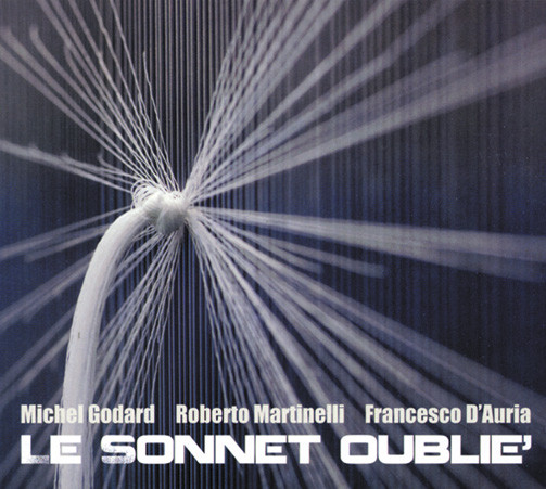 MICHEL GODARD - Michel Godard, Roberto Martinelli, Francesco D'Auria : Le Sonnet Oublie' cover 
