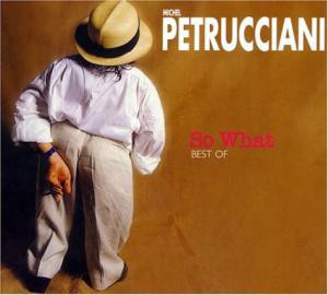 MICHEL PETRUCCIANI - So What: Best Of cover 