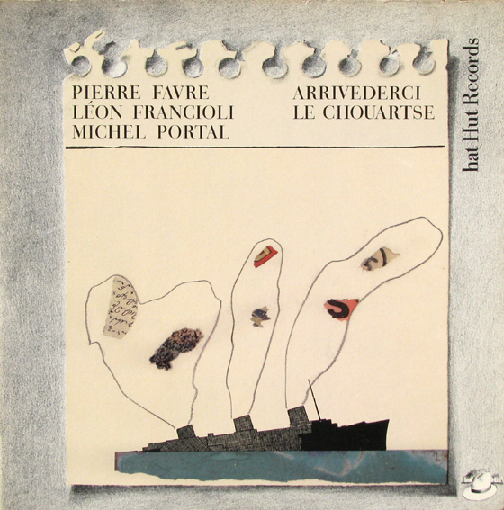 MICHEL PORTAL - Arrivederci Le Chouartse (with Léon Francioli · Pierre Favre) cover 