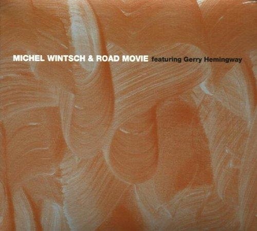MICHEL WINTSCH - Michel Wintsch & Road Movie Featuring Gerry Hemingway cover 