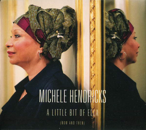 MICHÈLE HENDRICKS - A Little Bit of Ella (Now & Then) cover 