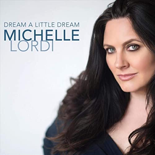 MICHELLE LORDI - Dream a Little Dream cover 