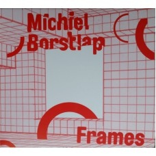 MICHIEL BORSTLAP - Frames cover 