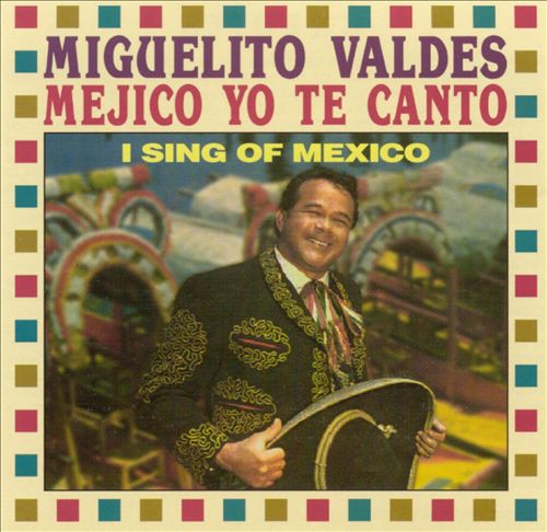 MIGUELITO VALDÉS - Mexico Yo Te Canto cover 