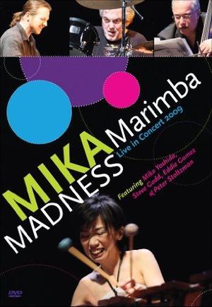 MIKA STOLTZMAN (AKA MIKA YOSHIDA) - Mika Marimba Madness : Live in Concert cover 
