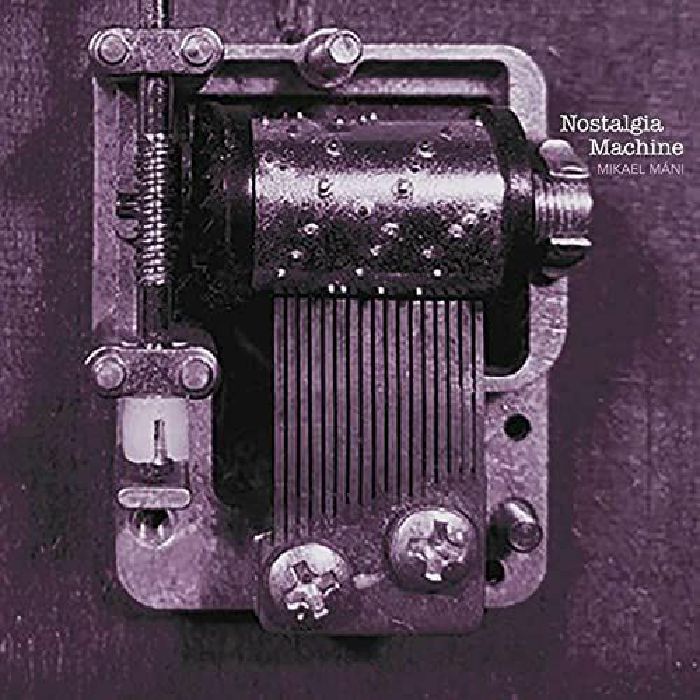 MIKAEL MANI - Nostalgia Machine cover 