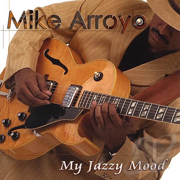 MIKE ARROYO - My Jazzy Mood cover 