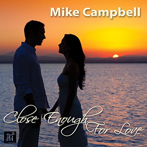 MIKE CAMPBELL - Close Enough for Love cover 