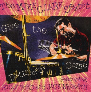 MIKE CLARK - The Mike Clark Sextet : Give The Drummer Some cover 