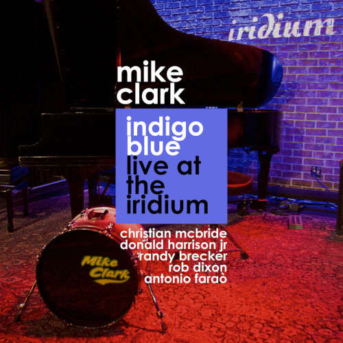 MIKE CLARK - Indigo Blue Live At The Iridium cover 