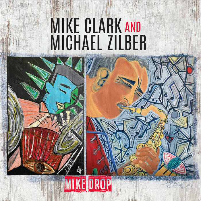 MIKE CLARK - Mike Clark and Michael Zilber : Mike Drop cover 