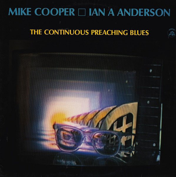 MIKE COOPER - Mike Cooper / Ian A Anderson : The Continuous Preaching Blues cover 