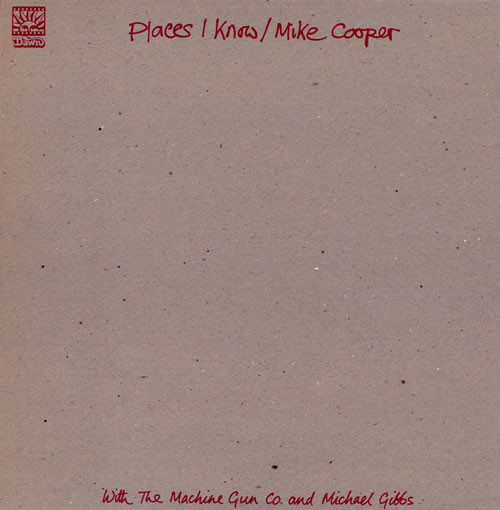 MIKE COOPER - Mike Cooper With The Machine Gun Co. And Michael Gibbs : Places I Know cover 