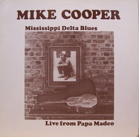 MIKE COOPER - Mississippi Delta Blues - Live From Papa Madeo cover 