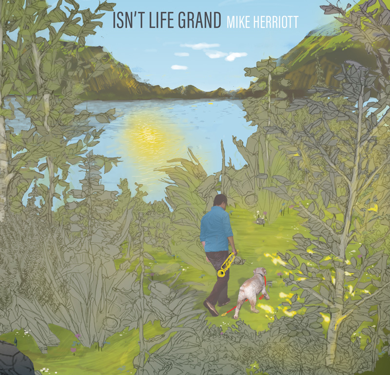 MIKE HERRIOTT - Isn't Life Grand cover 