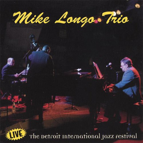 MIKE LONGO - Live: The Detroit International Jazz Festival cover 