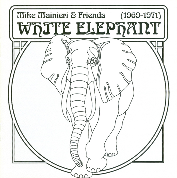 MIKE MAINIERI - White Elephant (1969-1971) cover 
