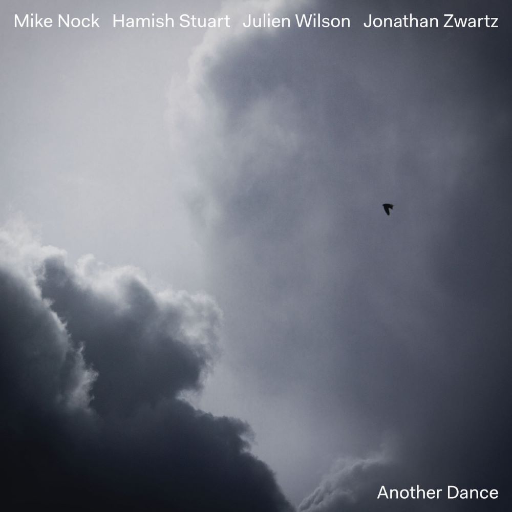 MIKE NOCK - Mike Nock / Hamish Stuart / Julien Wilson / Jonathan Zwartz : Another Dance cover 