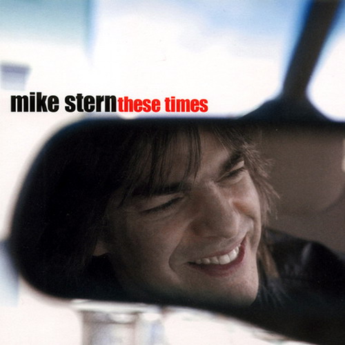 MIKE STERN - These Times cover 