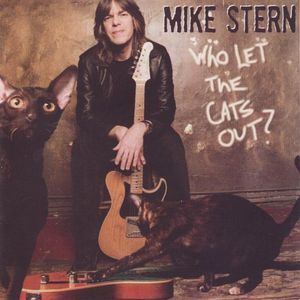 MIKE STERN - Who Let The Cats Out? cover 