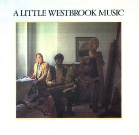 MIKE WESTBROOK - A Little Westbrook Music cover 