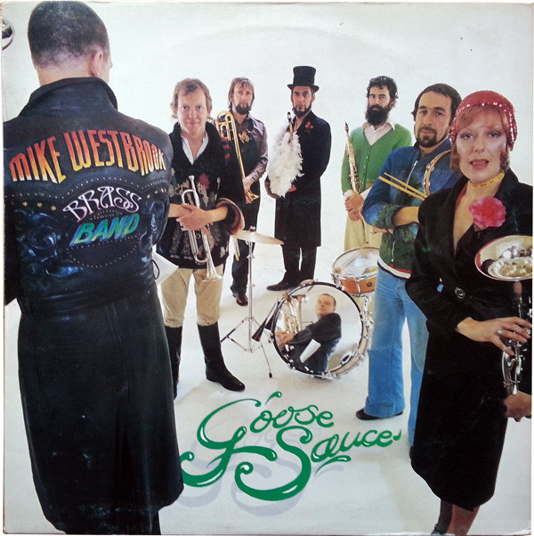 MIKE WESTBROOK - Mike Westbrook Brass Band : Goose Sauce cover 