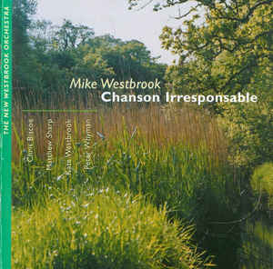 MIKE WESTBROOK - Mike Westbrook - The New Westbrook Orchestra ‎: Chanson Irresponsable cover 