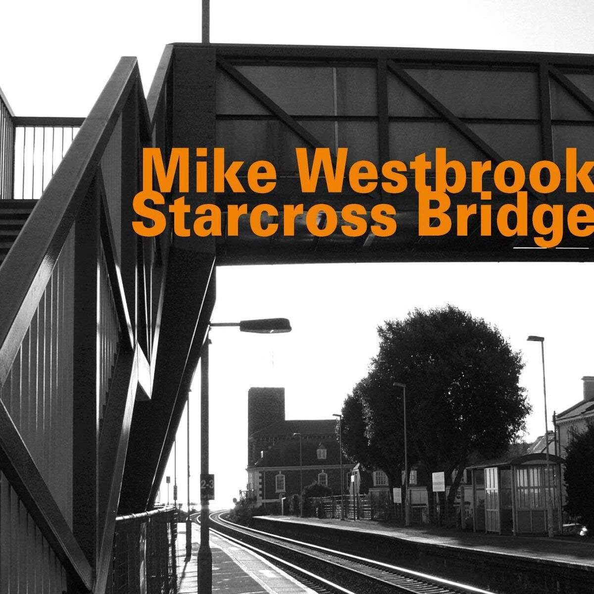 MIKE WESTBROOK - Starcross Bridge cover 