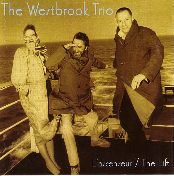 MIKE WESTBROOK - The Westbrook Trio : L'Ascenseur / The Lift cover 