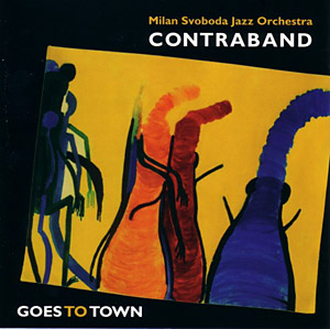 MILAN SVOBODA - Milan Svoboda Jazz Orchestra : Contraband Goes to Town cover 