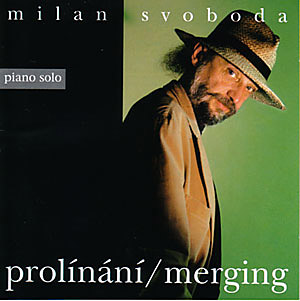 MILAN SVOBODA - Milan Svoboda solo piano : Merging cover 