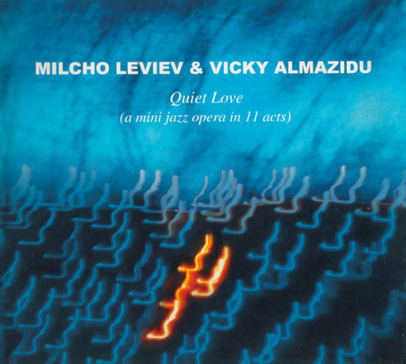 MILCHO LEVIEV - Milcho Leviev & Vicky Almazidu ‎: Quiet Love (A Mini Jazz Opera In 11 Acts) cover 