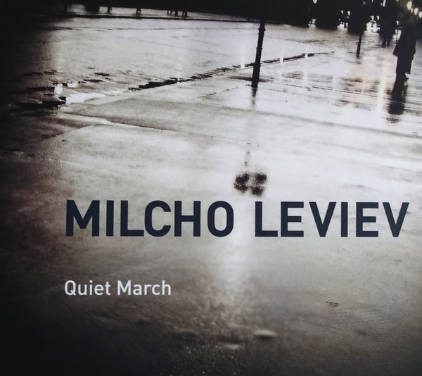 MILCHO LEVIEV - Quiet March cover 