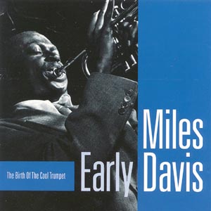 MILES DAVIS - Early Davis: The Birth of the Cool Trumpet cover 