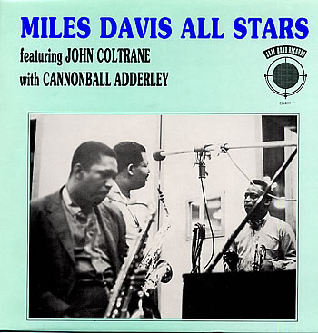 MILES DAVIS - Miles Davis All Stars Featuring John Coltrane with Cannonball Adderley cover 