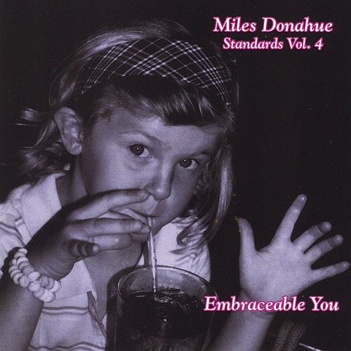 MILES DONAHUE - Miles Donahue Standards Vol. 4 (Embraceable You) cover 