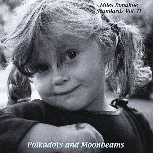 MILES DONAHUE - Standards, Vol. 2 (Polkadots and Moonbeams) cover 