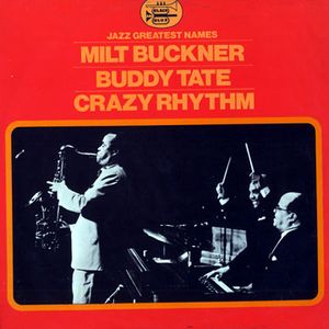 MILT BUCKNER - Milt Buckner, Buddy Tate : Crazy Rhythm cover 